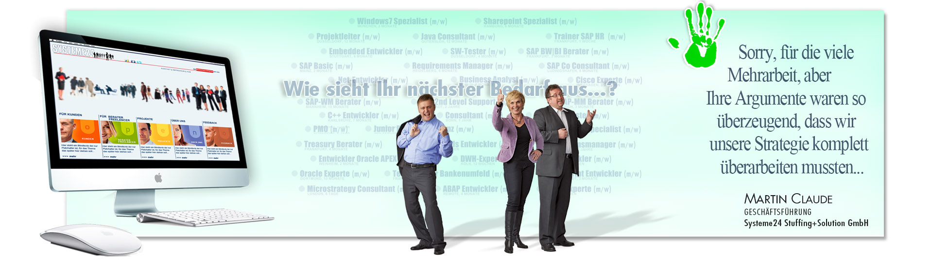Zufriedener Kunde: SYSTEME24 wegen erfolgreiche Kampagnen derSchoellmann & Sie ist Werbeagentur, Marketingagentur, Gender Marketing, Webdesign, Personal Marketing, Employer Branding